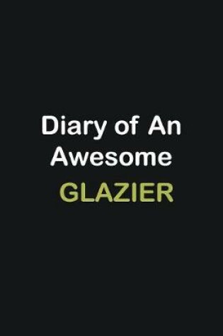 Cover of Diary Of An Awesome Glazier