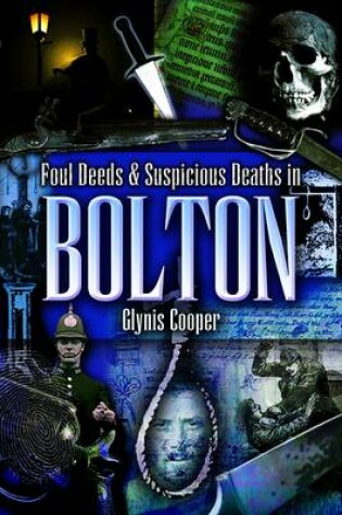 Cover of Foul Deeds and Suspicious Deaths in Bolton