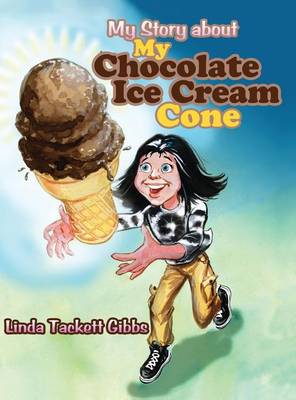 Cover of My Story about My Chocolate Ice Cream Cone
