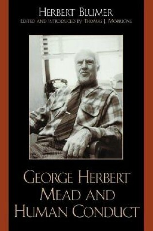 Cover of George Herbert Mead and Human Conduct