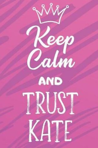 Cover of Keep Calm And Trust Kate
