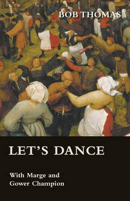 Book cover for Let's Dance - With Marge and Gower Champion as Told to Bob Thomas