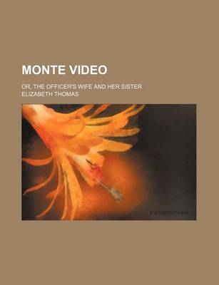 Book cover for Monte Video (Volume 2); Or, the Officer's Wife and Her Sister