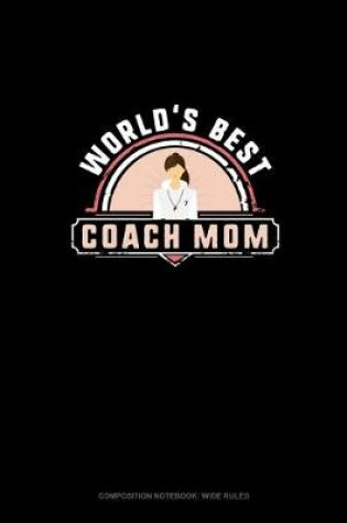 Cover of World's Best Coach Mom