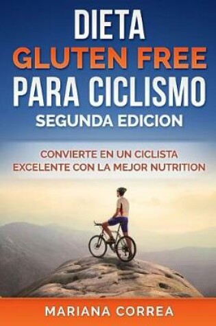 Cover of DIETA GLUTEN FREE Para CICLISMO SEGUNDA EDICION