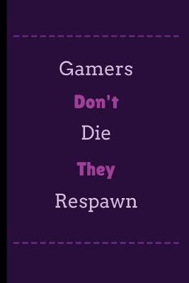 Book cover for Gamers Don't Die They Respawn