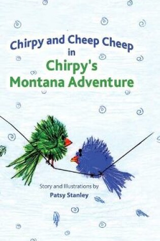 Cover of Chirpy and Cheep Cheep in Chirpy's Montana Adventure