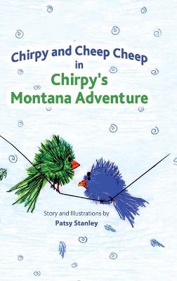 Book cover for Chirpy and Cheep Cheep in Chirpy's Montana Adventure