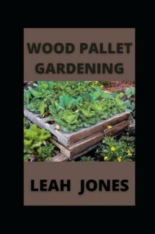 Cover of Wood Pallet Gardening