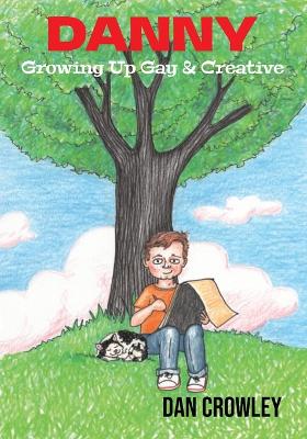 Book cover for Danny, Growing Up Gay & Creative