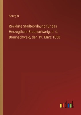 Book cover for Revidirte Städteordnung für das Herzogthum Braunschweig