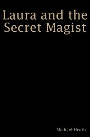 Cover of Laura and the Secret Magist