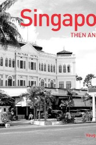 Cover of Singapore Then and Now®