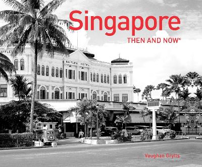 Book cover for Singapore Then and Now®