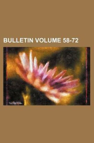 Cover of Bulletin Volume 58-72