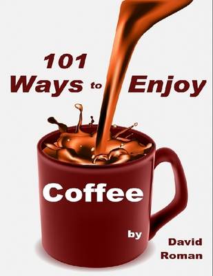 Book cover for 101 Ways to Enjoy Coffee