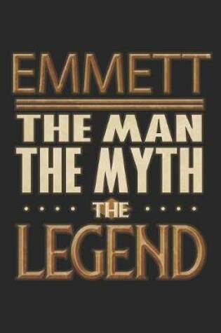 Cover of Emmett The Man The Myth The Legend