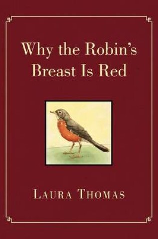 Cover of Why the Robin's Breast Is Red