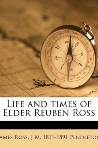 Cover of Life and Times of Elder Reuben Ross