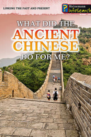 Cover of What Did the Ancient Chinese Do for Me?