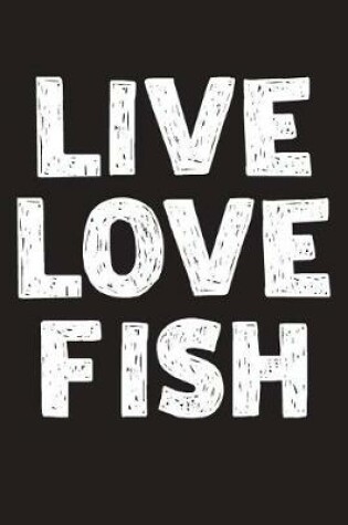 Cover of Live Love Fish