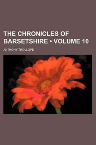 Cover of The Chronicles of Barsetshire (Volume 10)