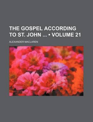 Book cover for The Gospel According to St. John (Volume 21)