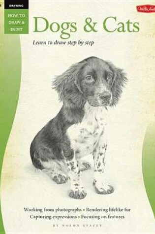 Cover of Dogs & Cats / Drawing: Learn to Draw Step by Step