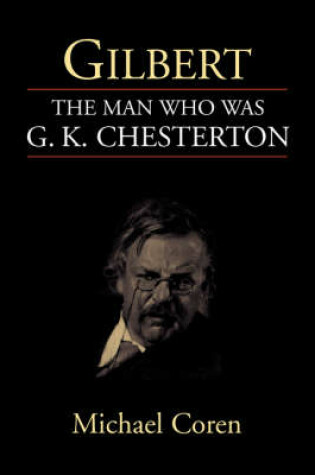 Cover of Gilbert: the Man Who Was G. K. Chesterton