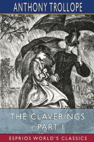 Cover of The Claverings - Part I (Esprios Classics)