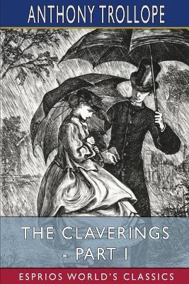 Book cover for The Claverings - Part I (Esprios Classics)