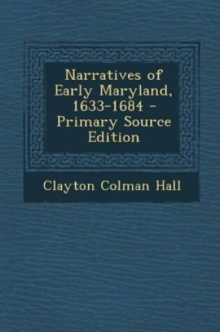 Cover of Narratives of Early Maryland, 1633-1684 - Primary Source Edition