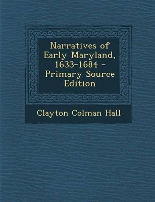 Book cover for Narratives of Early Maryland, 1633-1684 - Primary Source Edition