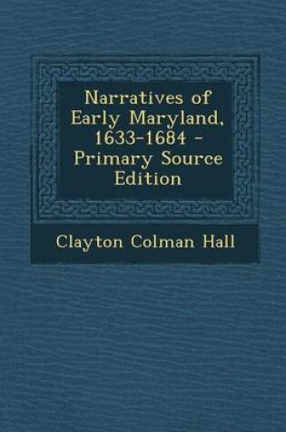 Cover of Narratives of Early Maryland, 1633-1684 - Primary Source Edition