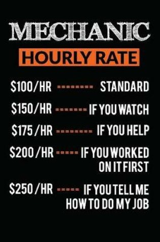 Cover of Mechanic Hourly Rate $100/HR STANDARD $150/HR IF YOU WATCH $175 /HR IF YOU HELP