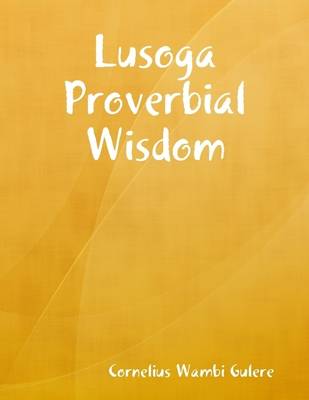 Book cover for Lusoga Proverbial Wisdom