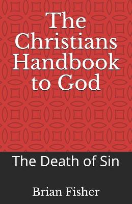 Book cover for The Christians Handbook to God