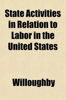 Book cover for State Activities in Relation to Labor in the United States