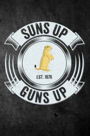 Cover of Suns Up Guns Up