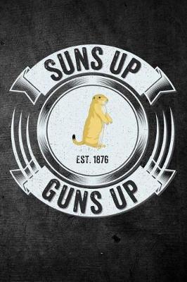 Book cover for Suns Up Guns Up