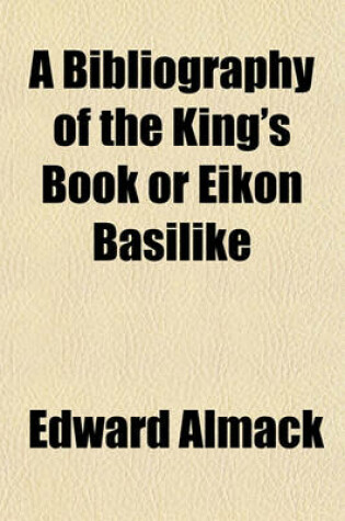 Cover of A Bibliography of the King's Book or Eikon Basilike