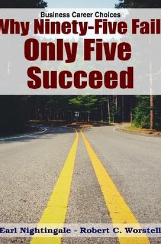 Cover of Why Ninety Five Fail, Only Five Succeed: Business Career Choices