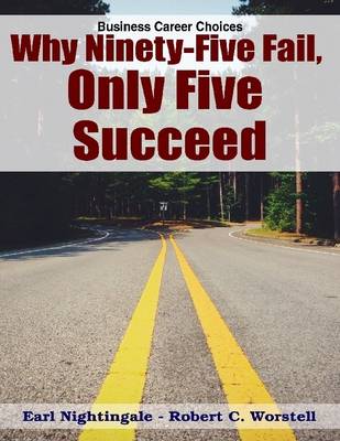 Book cover for Why Ninety Five Fail, Only Five Succeed: Business Career Choices