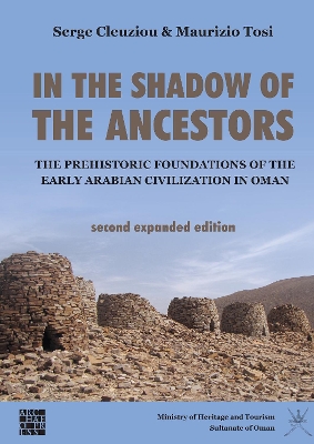 Cover of In the Shadow of the Ancestors: The Prehistoric Foundations of the Early Arabian Civilization in Oman