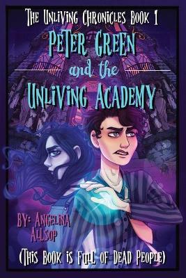 Cover of Peter Green and the Unliving Academy