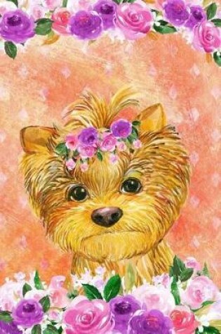 Cover of Bullet Journal Notebook for Dog Lovers Yorkshire Terrier in Flowers 5