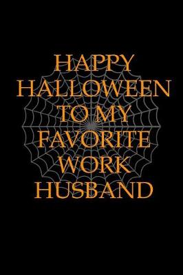 Book cover for Happy Halloween To My Favorite Work Husband