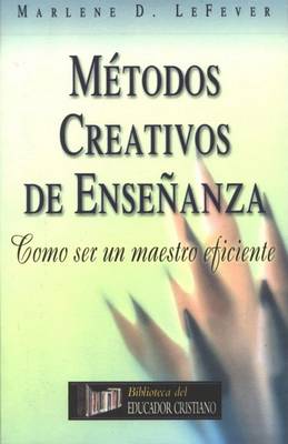 Book cover for Metodos Creativos de Enseanza (Creative Teaching Methods)