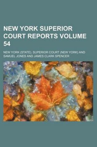 Cover of New York Superior Court Reports Volume 54