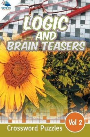 Cover of Logic and Brain Teasers Crossword Puzzles Vol 2